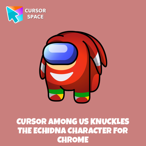 Cursor Among Us Knuckles The Echidna Character For Chrome